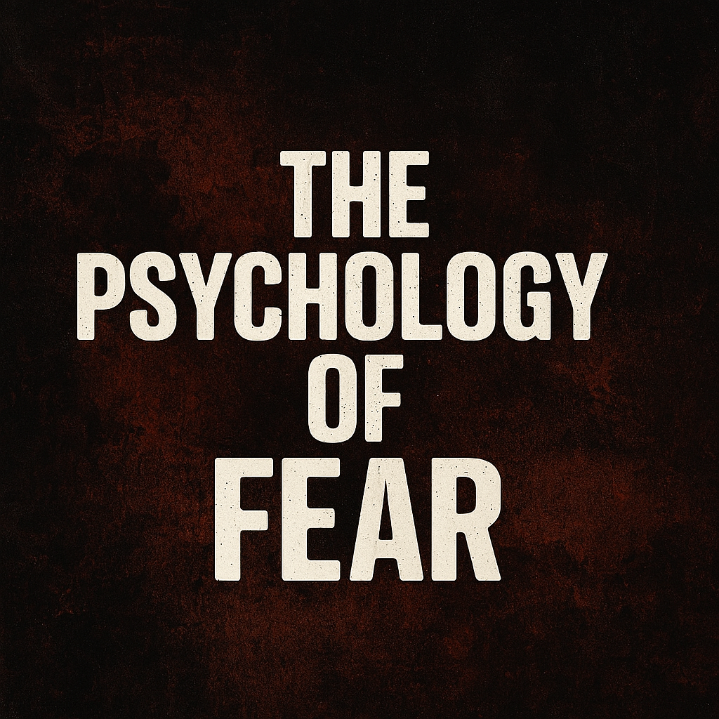 The Strange Psychology Of Fear And Why We Fear Things